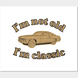 I'm Not Old I'm A Classic Funny Car Graphic Posters and Art